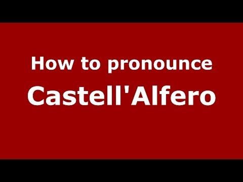 How to pronounce Castell'Alfero (Italian/Italy) - PronounceNames.com