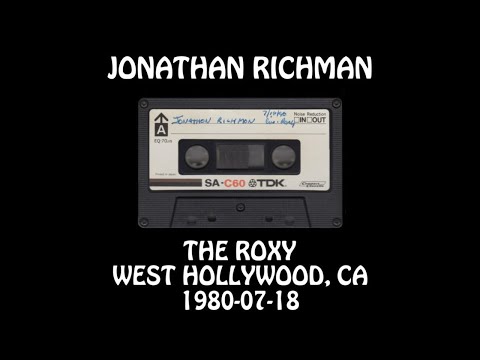 Jonathan Richman - 1980-07-18 - West Hollywood, CA @ The Roxy [Audio]