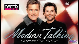 Modern Talking - I&#39;ll Never Give You Up (Remix)