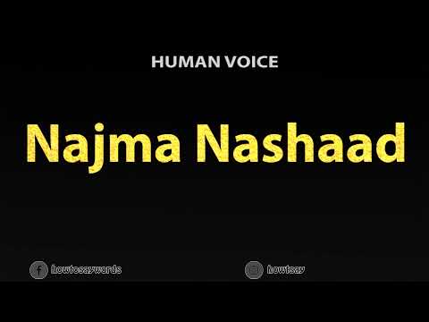 How To Pronounce Najma Nashaad