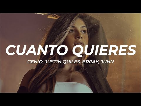 Genio, Justin Quiles, Brray, Juhn - Cuanto Quieres (Letra/Lyrics)