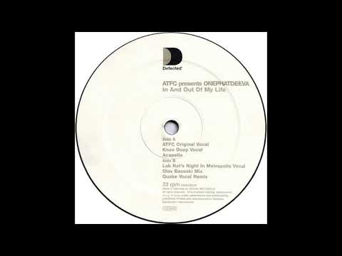 ATFC presents ONEPHATDEEVA - In And Out Of My Life (Quake Vocal Remix) (1999)