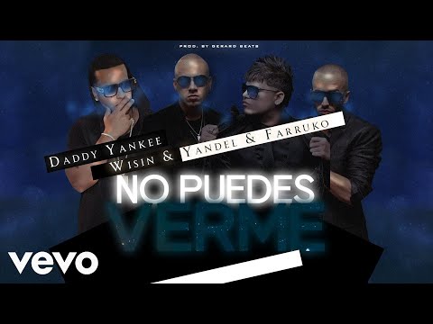 Wisin & Yandel - No Puedes Verme Ft. Daddy Yankee x Farruko 2025