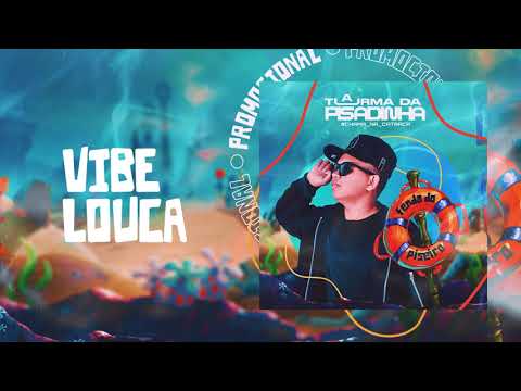 Vibe Louca | A TURMA DA PISADINHA | #FendaDoBiquini