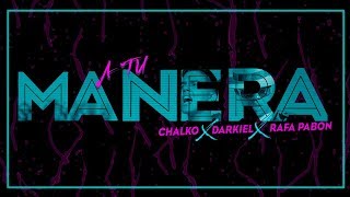 Chalko x Darkiel x Rafa Pabon - A Tu Manera [Official Video]