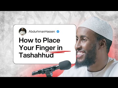 Correct Finger Placement in Tashahhud || Ustadh Abdurrahman Hassan