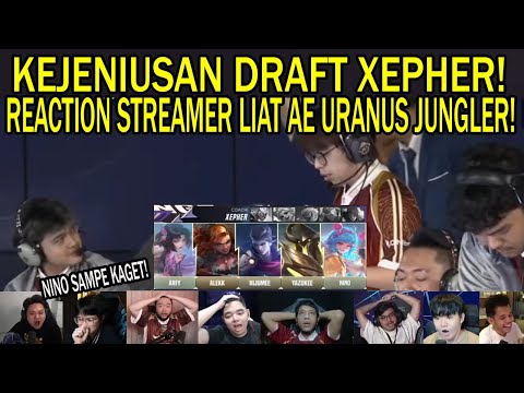 KEJENIUSAN DRAFT XEPHER URANUS JUNGLER! Reaction Streamer LIAT DRAFT ALTER EGO KALAHKAN LIQUID PH M7