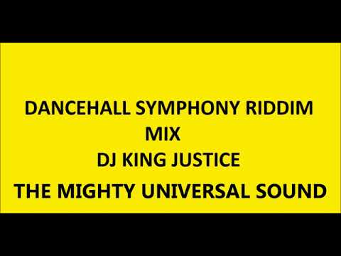 Dancehall Symphony Riddim - Mix (DJ King Justice)