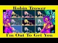Robin Trower "I'm Out To Get You"