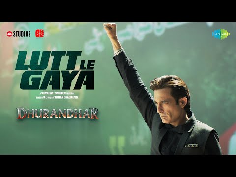 Lutt Le Gaya | Dhurandhar | Ranveer Singh, Akshaye Khanna, Shashwat Sachdev, Simran Choudhary