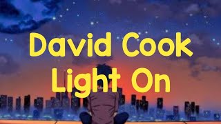 David Cook - Light On (lyrics)