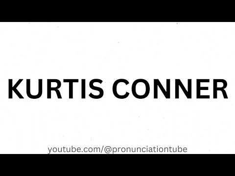 How to pronounce Kurtis Conner
