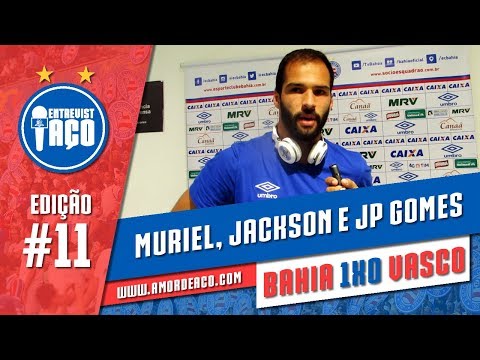 Bahia 1 x 0 Vasco - EntrevistAÇO #11 (Jackson, Muriel e JP Gomes)