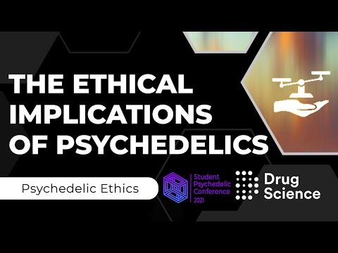 Ethical Implications of Psychedelics - Student Psychedelic Conference