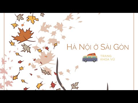 TRANG & KHOA VŨ - 'Hà Nội ở Sài Gòn' (OFFICIAL MUSIC VIDEO)