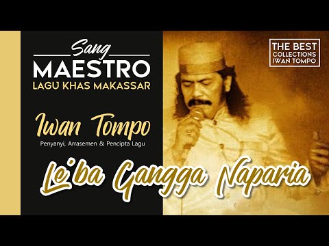 KUMPULAN LAGU MAKASSAR POPULER IWAN TOMPO - LE'BA GANGGA NAPARIA (2021)