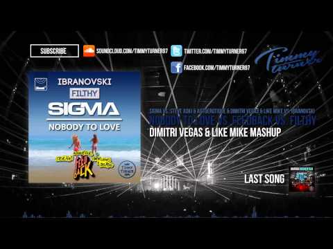 Sigma vs. Steve Aoki & DV&LM vs. Ibranovski - Nobody To Love vs. Feedback vs. Filthy (DV&LM Mashp)