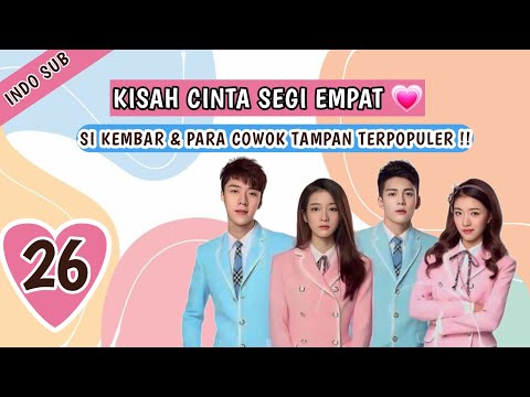 INDO SUBKisah Cinta Si Kembar Cantik & Tampan  EP26 | (Cinta Segi Empat) - KUKAN DRAMA