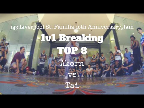 Akorn vs Tai | Top 8 | 1v1 Breaking | 143 Liverpool St Familia 10th Anniversary Jam