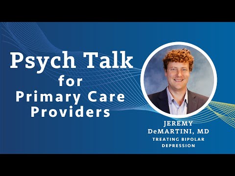 Treating Bipolar Depression - Jeremy DeMartini, MD