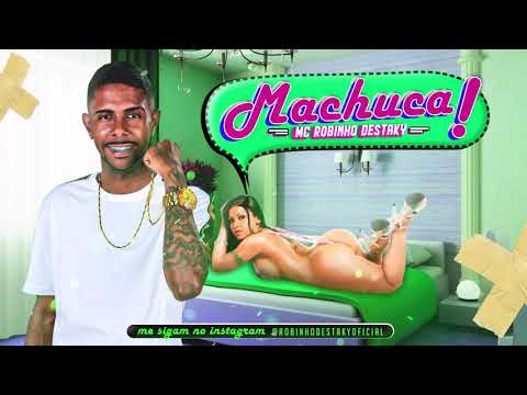 ROBINHO DESTAKY feat. MC LARISSA - MACHUCA