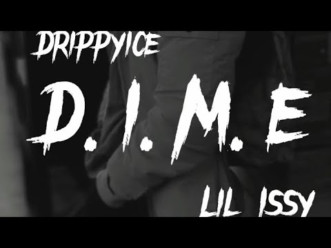 D.I.M.E Lil Issy ft Drippy ice Produced by Gleyshuh Rossi