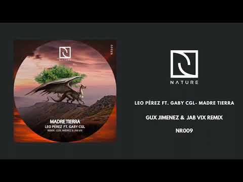 Leo Pérez Ft. Gaby Cgl - Madre Tierra ( Gux Jimenez & Jab Vix Remix.)