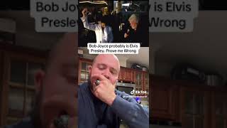 The Comparison: Bob Joyce vs. Elvis Presley