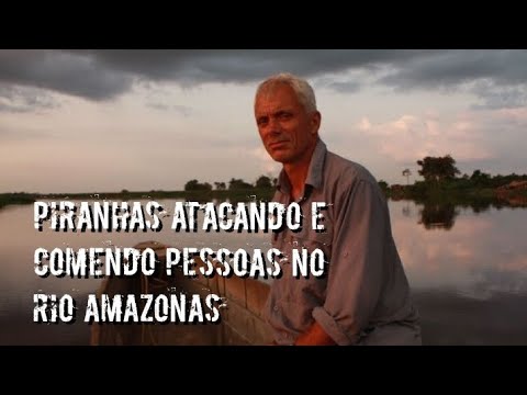 MONSTROS DO RIO EP01, PIRANHAS ATACANDO E COMENDO PESSOAS NO RIO AMAZONAS!