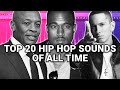 TOP 20 HIP HOP SOUNDS OF ALL TIME