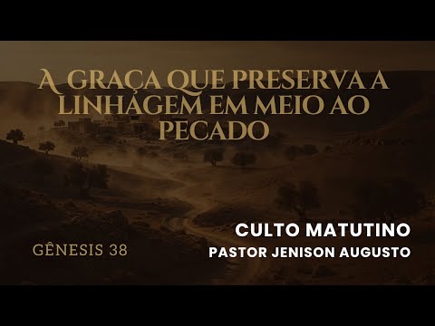 Culto Matutino - Rev. Jenison Augusto 07/06/2026