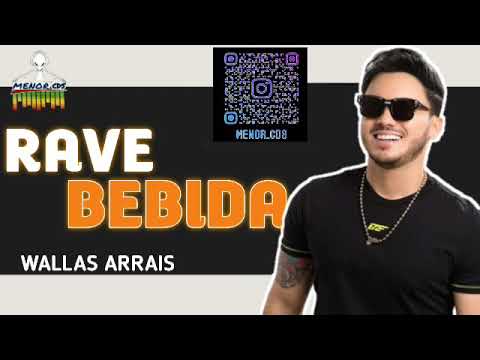 Walas arrais - RAVE E BEBIDA