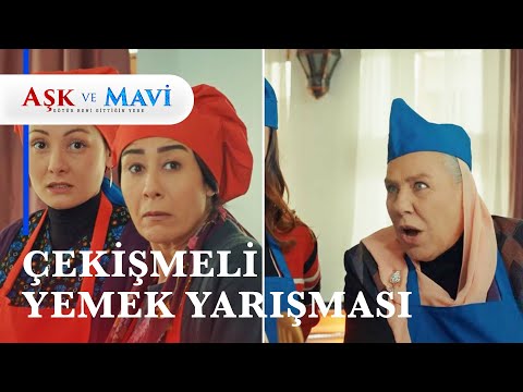 Hasibe ve Refika yemek yarışmasında! - Aşk ve Mavi 53. Bölüm