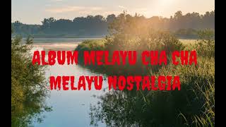 Download lagu FULL ALBUM MELAYU NOLSTAGIA CHA CHA mp3