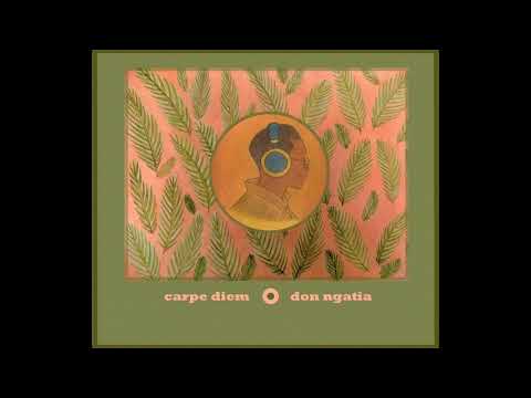 Carpe Diem - Don Ngatia
