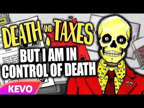 Death And Taxes but I am in control of death