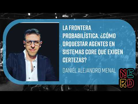 La frontera probabilística. ¿Cómo orquestar agentes en sistemas core que exigen certezas?
