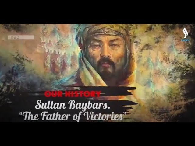 Sultan Beybars. The father of Victories
