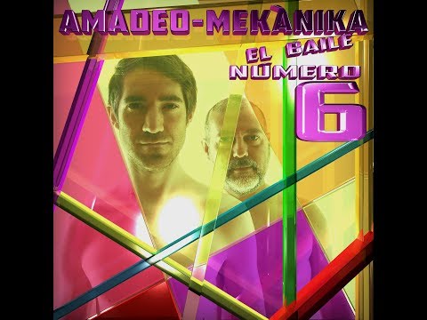 AMADEO-MEKÀNIKA - EL BAILE NÚMER 6 (VIDEOCLIP OFICIAL)