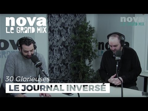 Le Journal Culturel Inversé du 20 mars 2017⎟Les 30 Glorieuses - Nova