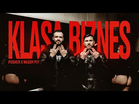 Młody Pit, Pusher - KLASA BIZNES (Official Video)