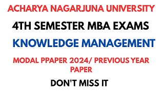 ACHARYA NAGARJUNA UNIVERSITY 4TH SEMESTER MBA EXAMS KNOWLEDGE MANAGEMENT