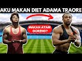 Aku makan diet ADAMA TRAORE selama 24 JAM...