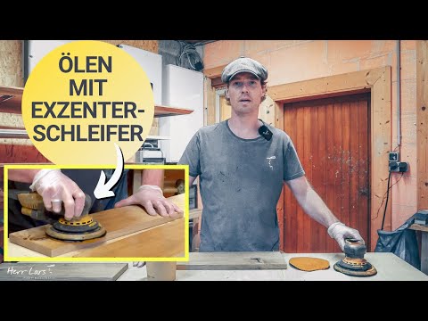 Holz ölen mit Exzenterschleifer - So machst du es richtig