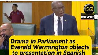 Drama in Parliament as Everald Warmington objects to presentation in Spanish