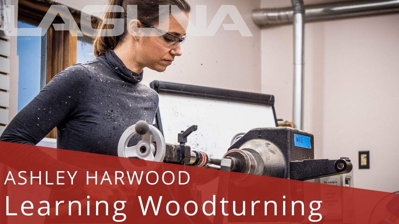 Ashley Harwood: Learning Woodturning | Laguna Tools