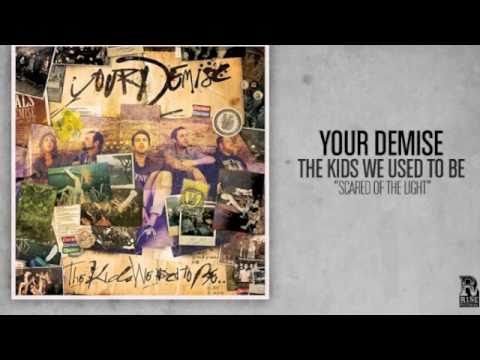 Your Demise - Scared of the Light