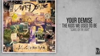 Your Demise - Scared of the Light