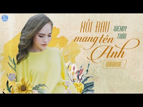 [KARAOKE] Nỗi Đau Mang Tên Anh - Wendy Thảo