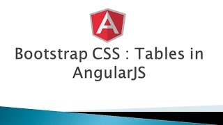 Part 8 - Bootstrap CSS - Tables (AngularJS)
